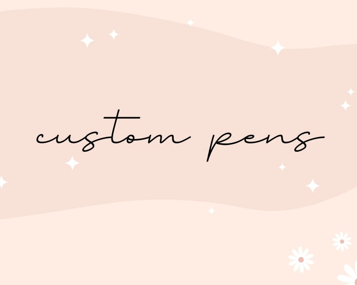 Custom pens